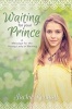 Waiting for Your Prince - A Message for the Young Lady in Waiting (Paperback) - Jackie Kendall Photo