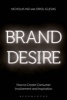 Brand Desire - How to Create Consumer Involvement and Inspiration (Hardcover) - Nicholas Ind Photo