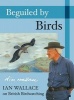 Beguiled by Birds -  on British Birdwatching (Hardcover) - Ian Wallace Photo