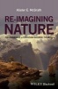 Re-Imagining Nature - The Promise of a Christian Natural Theology (Paperback) - Alister E McGrath Photo