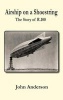 Airship on a Shoestring the Story of R 100 (Hardcover) - John Anderson Photo