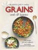 Grains - 150 Recipes for Every Appetite (Hardcover) - Molly Brown Photo