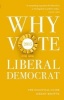 Why Vote Liberal Democrat 2015 - The Essential Guide (Hardcover) - Jeremy Browne Photo