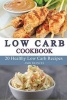 Low Carb - 20 Healthy Low Carb Recipes (Paperback) - Amie Frances Photo