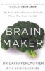 Brain Maker - The Power of Gut Microbes to Heal and Protect Your Brain - for Life (Paperback) - David P Perlmutter Photo