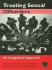 Treating Sexual Offenders - An Integrated Approach (Hardcover) - William L Marshall Photo