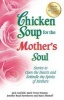 Chicken Soup for the Mother's Soul - Stories to Open the Hearts and Rekindle the Spirits of Mothers (Paperback, Original) - Jack Canfield Photo