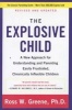 The Explosive Child - A New Approach for Understanding and Parenting Easily Frustrated, Chronically Inflexible Children (Paperback, 5th Revised edition) - Ross W Greene Photo