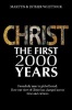 Christ the First 2000 Years - From Holy Man to Global Brand: How Our View of Christ Has Changed Across Time and Cultures (Paperback) - Martyn J Whittock Photo