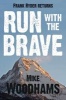 Run with the Brave (Paperback) - Mike Woodhams Photo