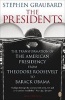 The Presidents - The Transformation of the American Presidency from Theodore Roosevelt to Barack Obama (Paperback) - Stephen R Graubard Photo