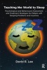 Teaching the World to Sleep - Psychological and Behavioural Assessment and Treatment Strategies for People with Sleeping Problems and Insomnia (Paperback) - David R Lee Photo