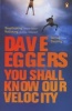 You Shall Know Our Velocity (Paperback, New ed) - Dave Eggers Photo