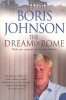 The Dream of Rome (Paperback, New Ed) - Boris Johnson Photo