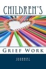 Children's Grief Work Journal - Grief Work Diary for Bereaved Kids (Paperback) - J C Grace Photo