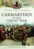 Carmarthen in the Great War (Paperback) - Steven David John Photo