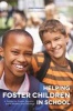 Helping Foster Children in School - A Guide for Foster Parents, Social Workers and Teachers (Paperback) - John Degarmo Photo