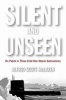 Silent and Unseen - On Patrol in Three Cold War Attack Submarines (Hardcover) - Alfred Scott McLaren Photo