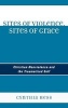 Sites of Violence, Sites of Grace - Christian Nonviolence and the Traumatized Self (Hardcover) - Cynthia Hess Photo