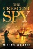 The Crescent Spy (Hardcover) - Michael Wallace Photo