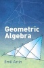 Geometric Algebra (Paperback) - Emil Artin Photo