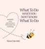 What to Do When You Don't Know What to Do - 44 Ways to be Calm & Clever When Life Gets Confusing (Hardcover) - Alana Fairchild Photo