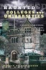 Haunted Colleges and Universities - Creepy Campuses, Scary Scholars, and Deadly Dorms (Paperback) - Tom Ogden Photo