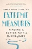 Extreme Measures - Finding a Better Path to the End of Life (Hardcover) - Jessica Nutik Zitter Photo