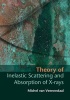 Theory of Inelastic Scattering and Absorption of X-Rays (Hardcover) - Michel van Veenendaal Photo