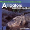 Welcome to the World Alligators and Crocodiles (Paperback) - Diane Swanson Photo