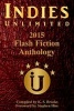 Indies Unlimited's 2015 Flash Fiction Anthology (Paperback) - K S Brooks Photo