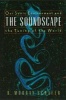 Soundscape - Our Sonic Environment and the Tuning of the World (Paperback, Original) - RMurray Schafer Photo