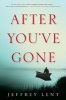 After You've Gone - A Novel (Paperback) - Jeffrey Lent Photo