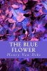 The Blue Flower (Paperback) - Henry Van Dike Photo