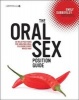 The Oral Sex Position Guide - 69 Wild Positions for Amazing Oral Pleasure Every Which Way (Paperback) - Emily Dubberley Photo