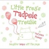 Little Frog's Tadpole Trouble (Paperback) - Tatyana Feeney Photo