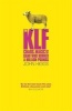 The KLF - Chaos, Magic and the Band Who Burned a Million Pounds (Paperback) - John Higgs Photo