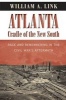 Atlanta, Cradle of the New South - Race and Remembering in the Civil War's Aftermath (Paperback) - William A Link Photo