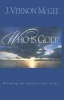 Who Is God? - Bringing the Infinite Into Focus (Paperback) - J Vernon McGee Photo