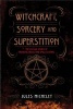 Witchcraft, Sorcery and Superstition - The Classic Study of Medieval Hexes and Spell-Casting (Paperback) - Jules Michelet Photo