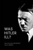 Was Hitler Ill? - A Final Diagnosis (Hardcover) - Henrik Eberle Photo