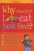 Why Shouldn't I Eat Junk Food? (Paperback) - Kate Knighton Photo