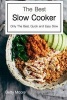 The Best Slow Cooker Cookbook - Only the Best, Quick and Easy Slow Cooker Recipes (Paperback) - Betty Moore Photo