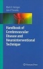 Handbook of Cerebrovascular Disease and Neurointerventional Technique (Paperback) - John P Deveikis Photo