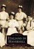 Italians in Haverhill (Paperback, 1st ed) - Patricia Trainor OMalley Ph D Photo