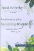 Becoming Myself Study Guide (Paperback) - Stasi Eldredge Photo