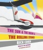 The Sun & the Moon & the Rolling Stones (Standard format, CD) - Rich Cohen Photo