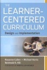 The Learner-Centered Curriculum - Design and Implementation (Hardcover, Firsttion) - Roxanne Cullen Photo