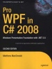 Pro WPF in C# 2008 - Windows Presentation Foundation with .NET 3.5 (Paperback, 2nd Corrected ed., Corr. 3rd printing) - Matthew MacDonald Photo