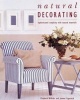 Natural Decorating - Sophisticated Simplicity with Natural Materials (Hardcover) - Elizabeth Wilhide Photo